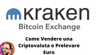 Kraken Exchange Come Vendere una Criptovaluta e Prelevare Euro [upl. by Imim688]