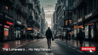 The Lumineers  Ho Hey  Lyrics History [upl. by Eiryt3]