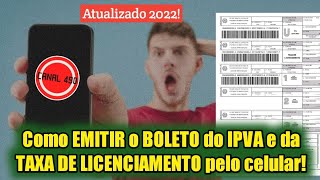 Como EMITIR o BOLETO do IPVA e da TAXA DE LICENCIAMENTO pelo celular  2022 [upl. by Jud]