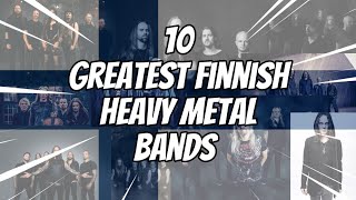 10 Greatest Finnish Heavy Metal Bands [upl. by Dustman]