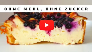 Käsekuchen mit Beeren Käsekuchen Rezept Ohne Mehl und ohne Zucker [upl. by Nnayecats591]