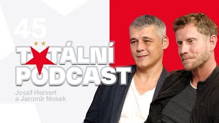 45 Totální podcast  Josef Hervert a Jaromír Nosek [upl. by Nitz104]