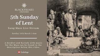 Blackfriars Oxford Mass 170324  Fifth Sunday of Lent [upl. by Bird]