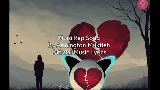 Khasi Rap SongArmington Muktieh Official Music Lyrics Sad Songs 😭😭😭 [upl. by Aital]