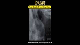 Cold Fish  Dust Release date 2nd August 2024 [upl. by Vincelette]