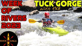 Week of Rivers 2023 Tuck Gorge [upl. by Adnoel644]