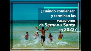 ¿Cuándo inician y terminan las vacaciones de Semana Santa 2022 MéxicoSEP [upl. by Hilliary]