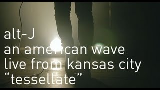 altJ An American Wave quotTessellatequot [upl. by Onibla]