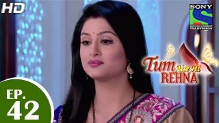 Tum Aise Hi Rehna  तुम ऐसे ही रहना  Episode 42  6th January 2015 [upl. by Hinch]