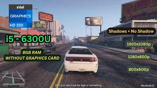 GTA 5  i5 6th Gen on 1080p 800p 600p Shadows  NoShadows Test  8GB RAM without graphics card [upl. by Anilram660]