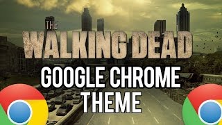 The Walking Dead Google Chrome Theme TRAILER [upl. by Madanhoj]