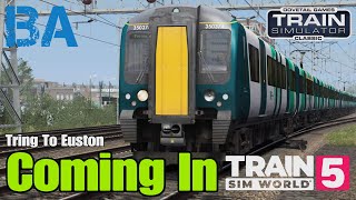 Coming In Train Sim World 5  Tring To Euston  West Coast Mainline South  Train Simulator Classic [upl. by Ettenom294]