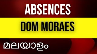 ABSENCES BY DOM MORAES MALAYALAM EXPLANATION UG PG SET NET HSA HSST [upl. by Lonergan866]