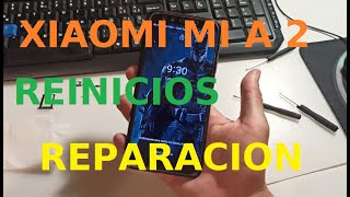 Xiaomi Mi A2 se reinicia sin parar SOLUCION [upl. by Catrina]