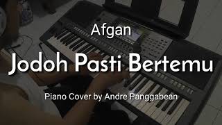 Jodoh Pasti Bertemu  Afgan  Piano Cover by Andre Panggabean [upl. by Shaffert569]