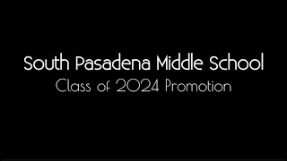 South Pasadena Middle School Promotion 2024 [upl. by Eiramanin]