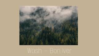 Bon Iver — Wash slowed and pitched [upl. by Neelehtak227]