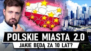 Jaka PRZYSZŁOŚĆ czeka kluczowe POLSKIE MIASTA [upl. by Godfry]