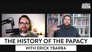 The History of the Papacy w Erick Ybarra [upl. by Prosperus730]