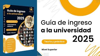 Guía desarrollada de ingreso a la universidad 2025 Nivel Superior Área 1 2 3 4 [upl. by Adnamal]