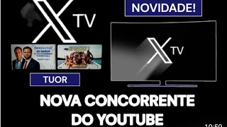 X TV NOVA CONCORRENTE DO YOUTUBE JÁ DISPONÍVEL [upl. by Platt]