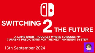 Switching 2 the FUTURE Podcast September 13th 2024 [upl. by Aseen436]