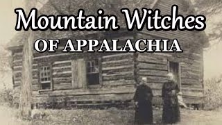 Mountain Witches of Appalachia [upl. by Llemaj579]