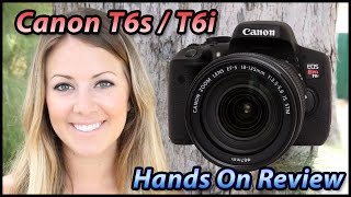 Canon Rebel T6s  T6i Hands on Review  Canon 760D 750D Field amp Test Tutorial [upl. by Attelrac404]