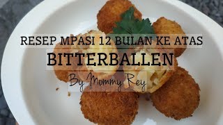 RESEP 4 MPASI 12 BULAN KEATAS  RESEP BITTERBALLEN By Mommy Rey  MPASI 12 BULAN [upl. by Divan]