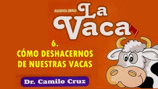 CÓMO DESHACERNOS DE NUESTRAS VACAS  CAMILO CRUZ  📖 [upl. by Hgielrebma584]