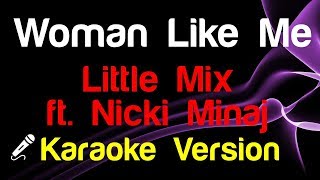 🎤 Little Mix ft Nicki Minaj  Woman Like Me Karaoke [upl. by Davita]