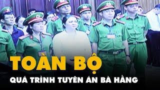 Toàn bộ quá trình tuyên án bị cáo Nguyễn Phương Hằng và các đồng phạm [upl. by Eardna309]