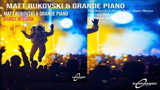 Matt Bukovski amp Grande Piano  Dance Mission Extended Mix [upl. by Aniz289]