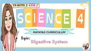 Science 4 Quarter 2 Week 2 Digestive System  Matatag Curriculum [upl. by Allac627]