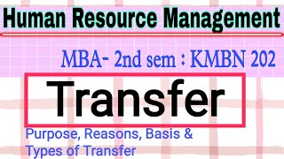 Transfer Meaning Definition Types Importance Purpose Reasons  Types of Transfer in HRM [upl. by Nafets]