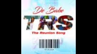 De Babe  TRS The Reunion Song  POPPALOX ENTERTAINMENT [upl. by Llertnov]