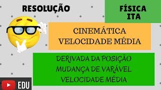 Resolução ITA 2018 Mecânica Cinemática Velocidade Média Derivada da posição [upl. by Casey]