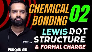 Lewis dot structure  Formal Charge  Chemical Bonding 02  Class 11  Chemistry by Furqan Sir [upl. by Ayekehs733]