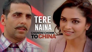 Tere Naina  Chandni Chowk To China  2009 [upl. by Nomannic]