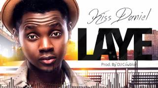 Kiss Daniel  Laye Official Audio Kizz Daniel [upl. by Vernon]