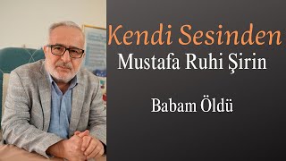 Babam Öldü Mustafa Ruhi Şirin [upl. by Sephira]