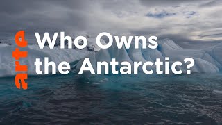 Antarctica Ice and Greed I Mapping the World I ARTE Documentary [upl. by Ahsircal441]