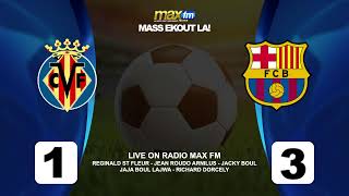 VILLAREAL VS FC BARCELONA LIVE ON RADIO MAX FM 09222024 [upl. by Assej]