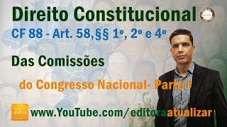 CRFB88  Art 58 §§ 1º 2º e 4º  Das Comissões do Congresso Nacional  Parte I [upl. by Loydie]