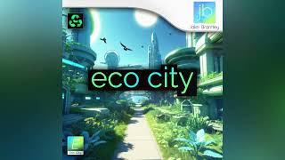 Eco City Official Audio [upl. by Aneehsirk126]