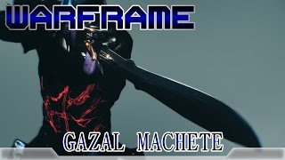 Warframe戰甲神兵Gazal Machete [upl. by Anitel]