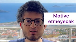 O motivasyon videoları seni motive etmeyecek [upl. by Icats454]