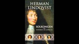 Solkongen historien om Ludvig 14  Herman Lindqvist [upl. by Tychonn]