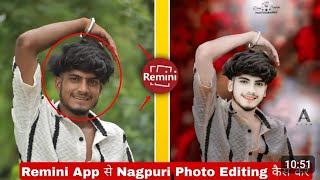 Remini App से Trending Nagpuri Photo Editing कैसे करें  Remini App PhotoEditing  Photo Editing [upl. by Buyers]