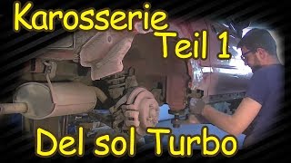 CRX Del Sol Turbo Projekt  Karosserie Teil 1 [upl. by Buffum255]